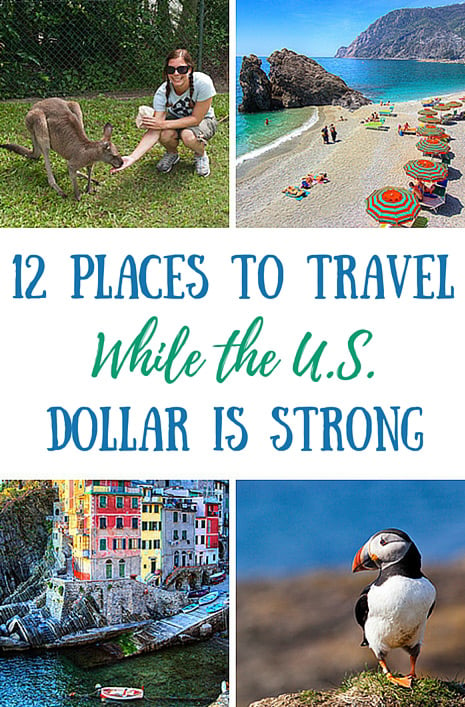 12 Places To Travel While the U.S. Dollar Is Strong