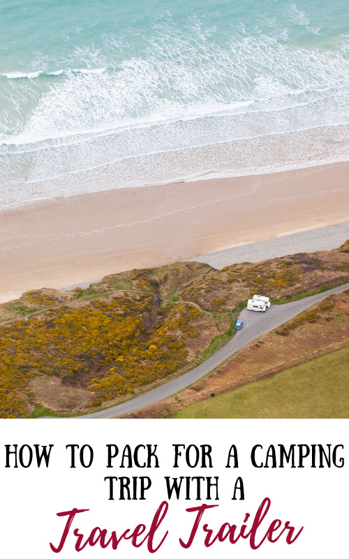 Travel Trailer Camping Tips: How To Pack For Your First Trip